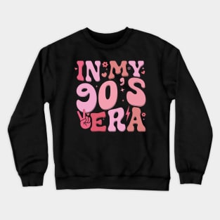 In My Nineties Era 90th Birthday Funny In My 90's Era Crewneck Sweatshirt